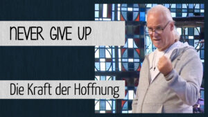 Never give up - Die Kraft der Hoffnung
